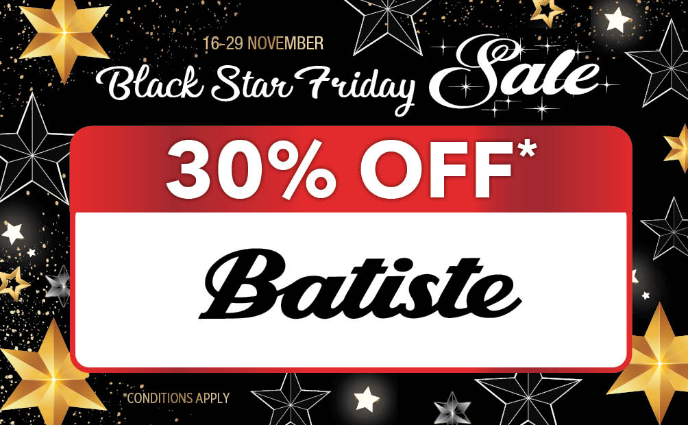 Black Star Friday - 30% off Batiste